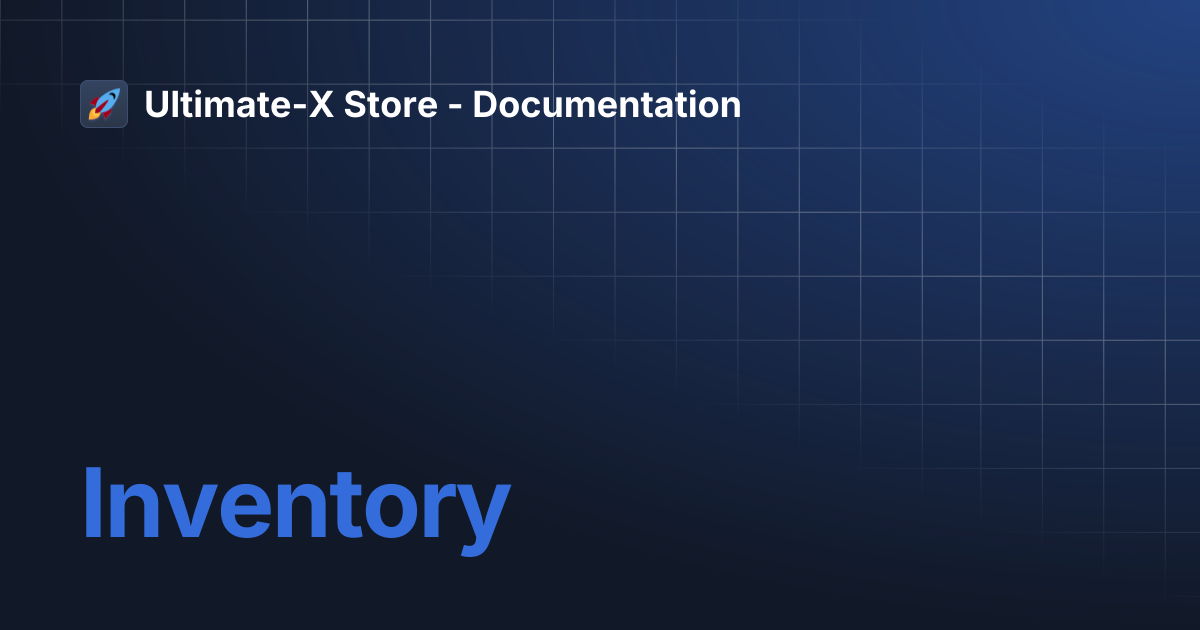 Inventory | Ultimate-X Store - Documentation